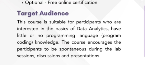 Learning outcomes for the Essential of Data Analytics course include explaining machine learning concepts, applying techniques to solve practical problems, and using decision support systems (DSS). The course is 4 days long, suitable for beginners in data analytics with little to no programming knowledge, and includes optional free online certification