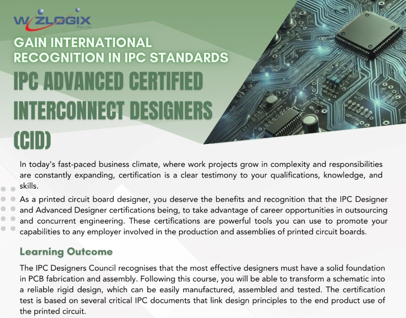 Promotional material for IPC Advanced Certified Interconnect Designers (CID) program by Wizlogix, emphasizing the benefits of certification in PCB design and assembly for enhanced career opportunities and skills.