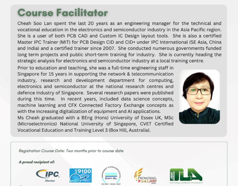 Profile of Cheah Soo Lan, a Course Facilitator with 20 years of experience in the PCB and semiconductor industry across Asia Pacific. She holds multiple certifications including Master IPC Trainer for PCB Design CID and CID+ from IPC International. The bio details her extensive background in engineering management, research, and development, as well as her academic credentials from the University of Essex and National University of Singapore